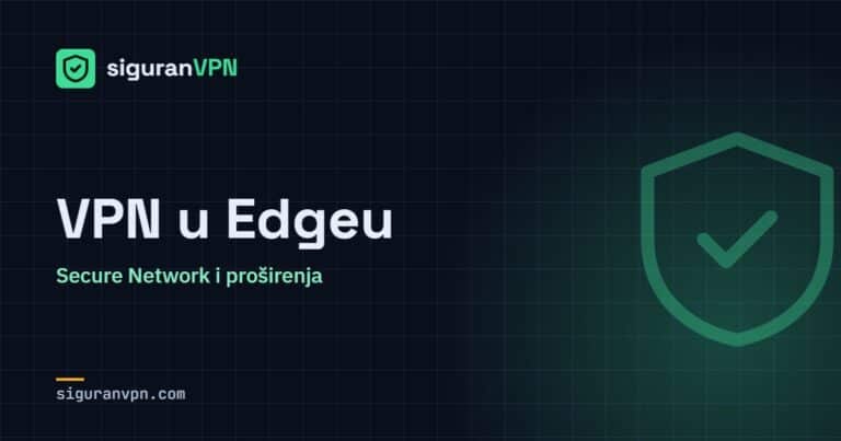 VPN u Edgeu – SiguranVPN