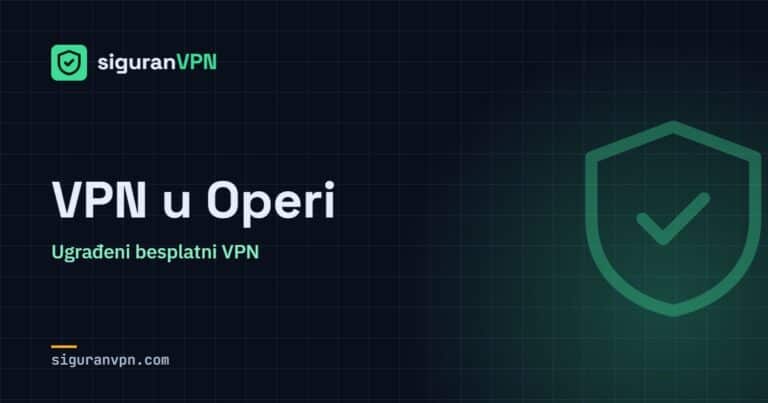 VPN u Operi – SiguranVPN