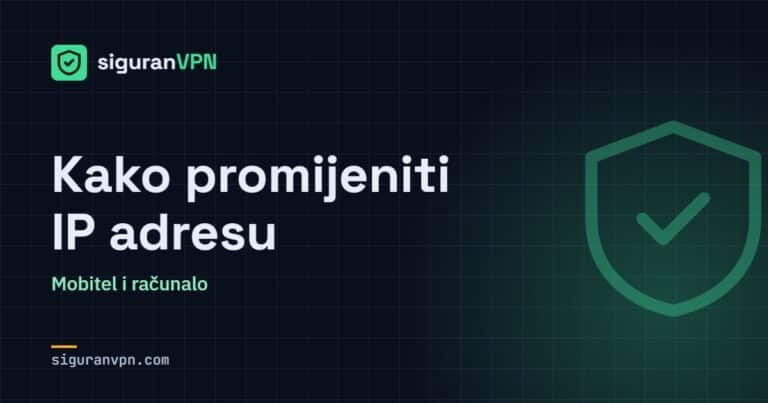 Kako promijeniti IP adresu – SiguranVPN