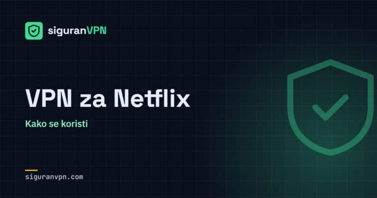 VPN za Netflix – SiguranVPN